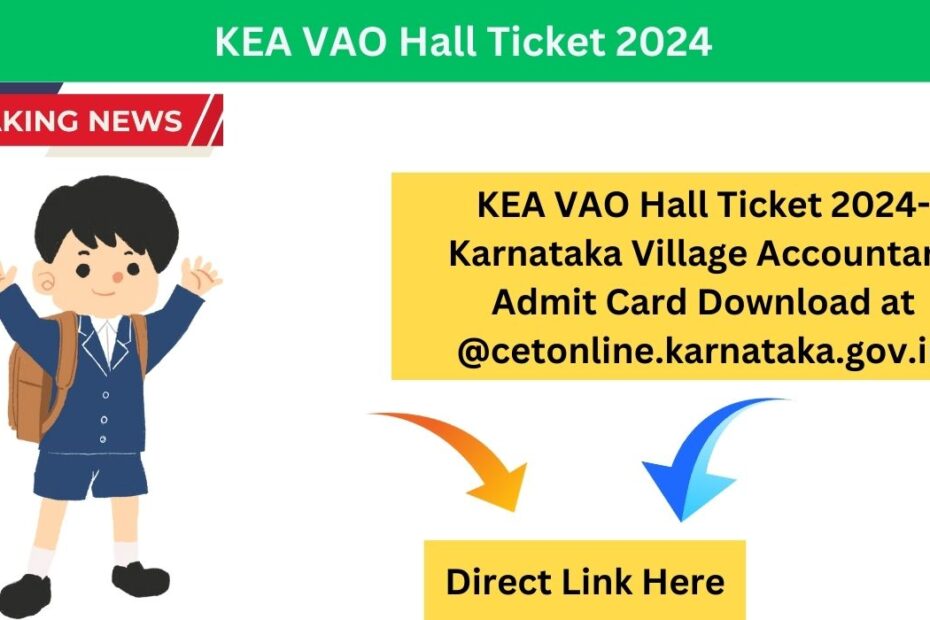 KEA VAO Hall Ticket 2024- Karnataka Village Accountant Admit Card Download at @cetonline.karnataka.gov.in