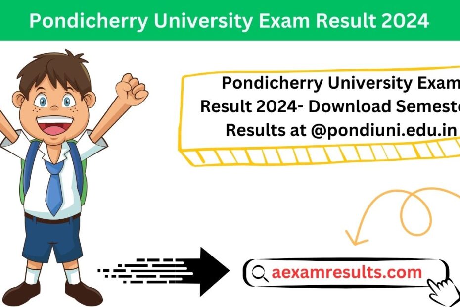 Pondicherry University Exam Result 2024- Download Semesters Results at @pondiuni.edu.in