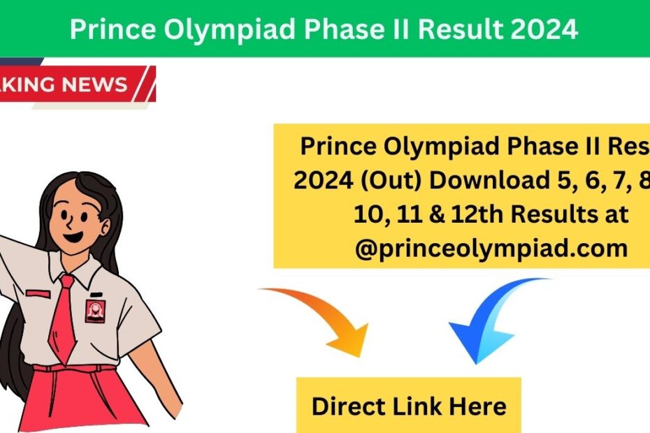 Prince Olympiad Phase II Result 2024 (Out) Download 5, 6, 7, 8, 9, 10, 11 & 12th Results at @princeolympiad.com